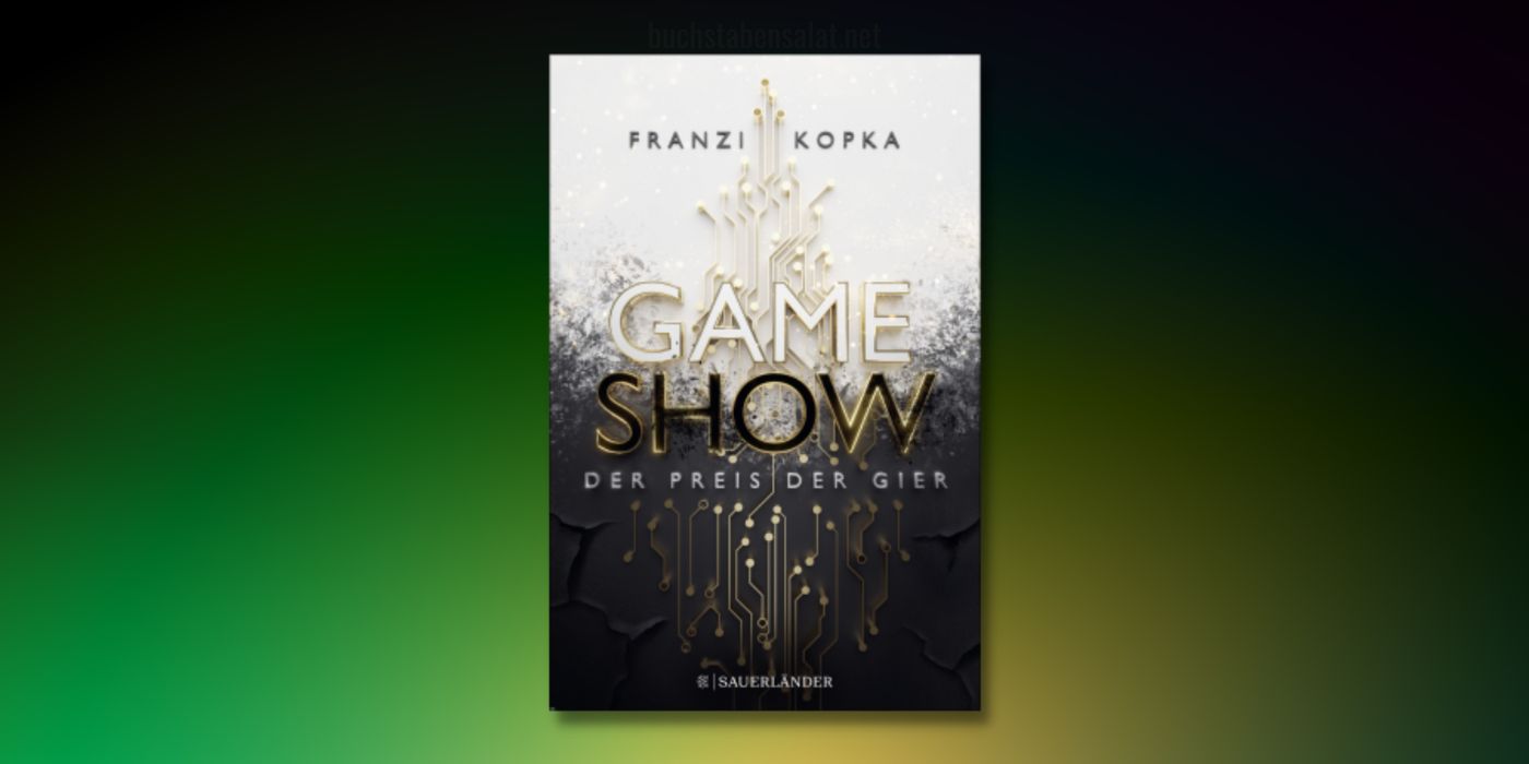 Das Cover vom Buch Gameshow von Franziska Kopka vor einem Hintergrund mit Farbverlauf in grün-gelb-schwarz.