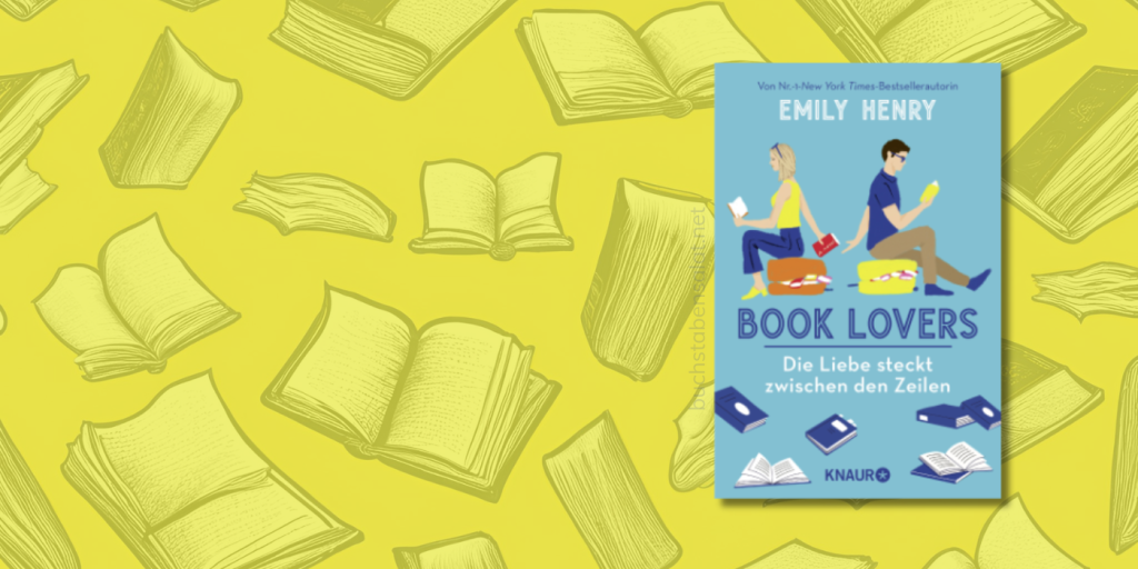 Titelbild zur Rezension Book Lovers von Emily Henry. Zu sehen ist das Buchcover vor einem gelben Hintergrund mit vielen aufgeschlagenen Büchern, die den gesamten Bildbereich füllen. 