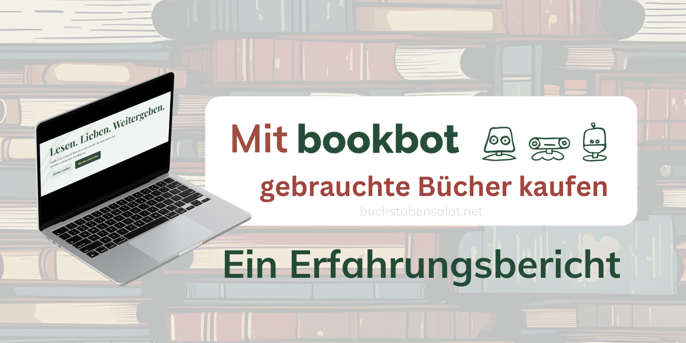 Titelbild des Erfahrungsberichts über Bookbot. Abgebildet ist ein Laptop mit dem Slogan Lesen. Lieben. Weitergeben. Im Hintergrund ist eine Art Tapete mit Bücherstapeln zu erkennen.