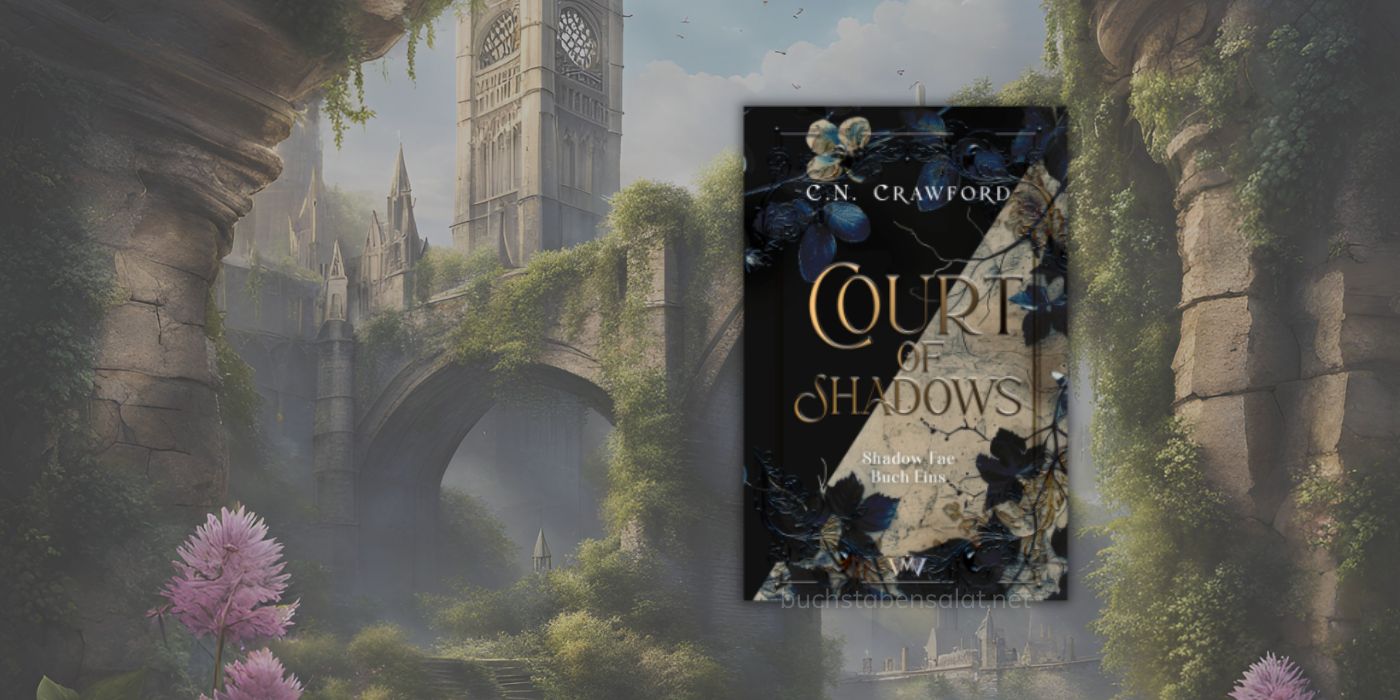 Zu sehen ist das Cover des Buches Court of Shadows vom Autor*innenduo C. N. Crawford. Den Hintergrund bildet ein von der Canva-KI generiertes Bild eines von Pflanzen zurückeroberten Grabens, umgeben von Ruinen. Diese stellen die stark gealterte London Bridge dar, die im Buch vorkommt.